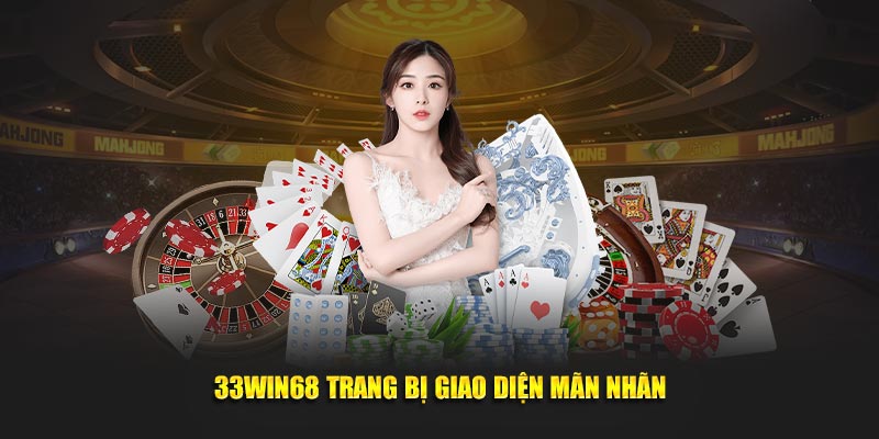 33Win68 trang bị giao diện mãn nhãn